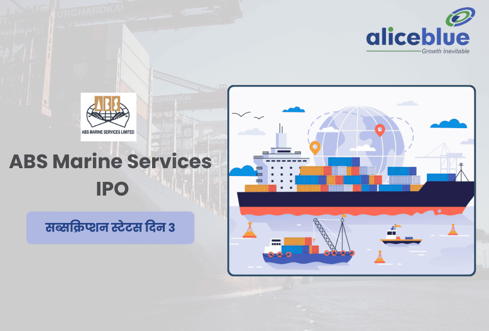 ABS Marine Services IPO मजबूत निवेशक रुचि के कारण तीसरे दिन इश्यू 16.62 गुना से अधिक बुक हुआ!