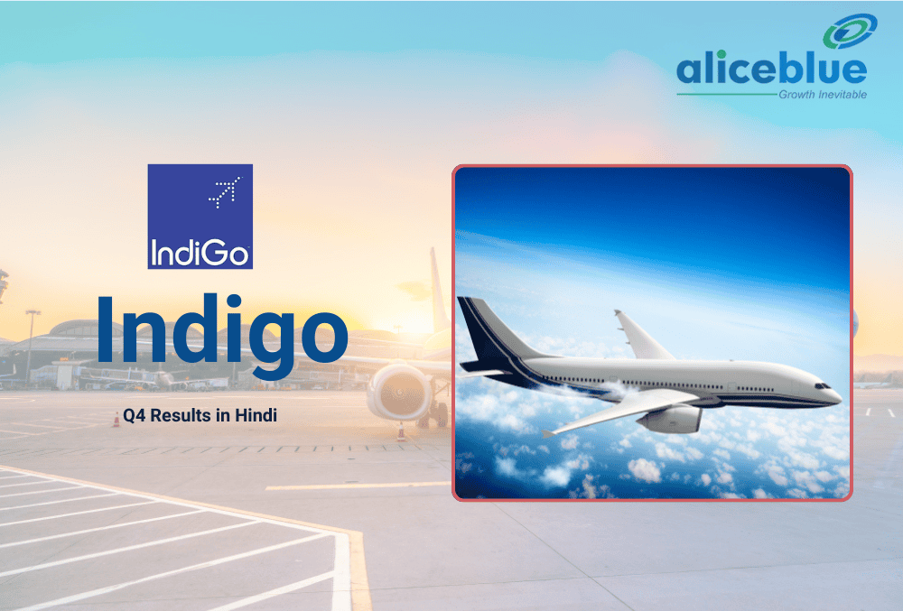 IndiGo Q4 results मुनाफा दोगुना होकर 1,895 करोड़, कारोबार में 26.7% की वृद्धि!